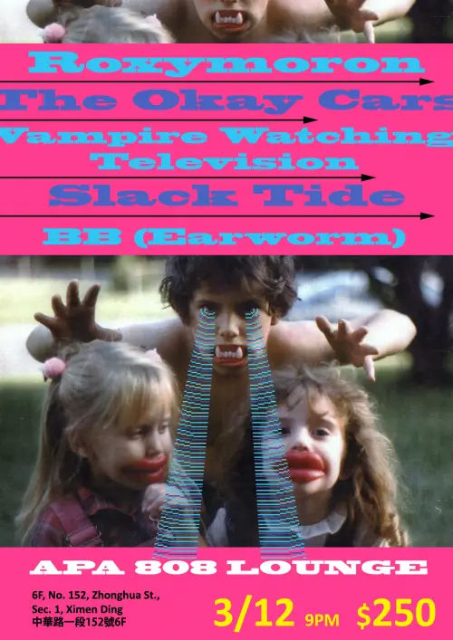 Roxymoron + The Okay Cars + Vampire Watching Television + Slack Tide + DJ BB