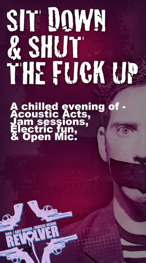 Sit Down and Shut the Fuck up!