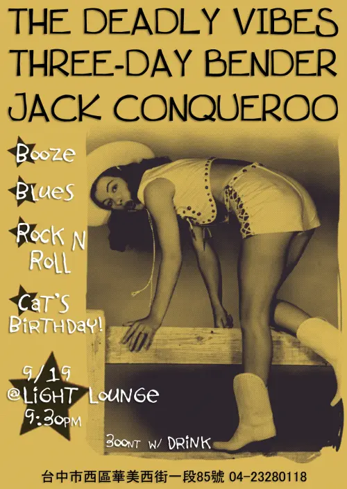 * The Deadly Vibes * Three Day Bender * Jack Conqueroo